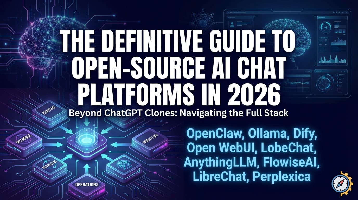 The Definitive Guide to Open-Source AI Chat Platforms in 2026